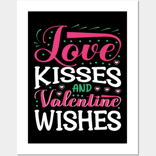 LOVE KISSES AND VALENTINE WISHES Posters and Art